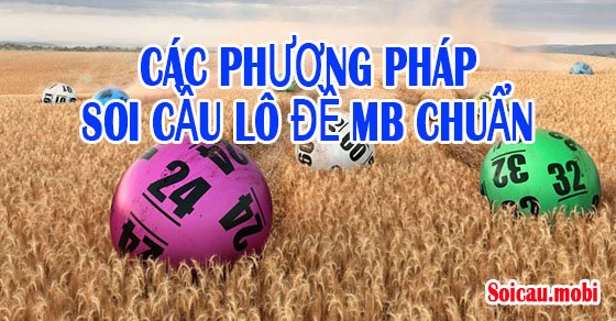 Sử dụng cách soi cầu lô có tính toán để tăng xác suất Sử dụng cách soi cầu lô có tính toán để tăng xác suất