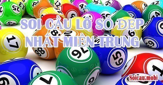 Cách chọn cầu lô số đẹp miền Trung hôm nay Cách chọn cầu lô số đẹp miền Trung hôm nay
