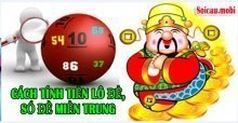 Cách tính tiền lô đề, số đề miền Trung chính xác nhất Cách tính tiền lô đề, số đề miền Trung chính xác nhất