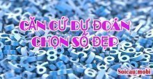 Căn cứ nào giúp bạn dự đoán chọn số đẹp mỗi ngày đánh lô chuẩn nhất Căn cứ nào giúp bạn dự đoán chọn số đẹp mỗi ngày đánh lô chuẩn nhất