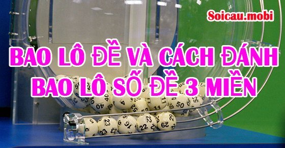 Bao lô số đề tính như thế nào? Bao lô số đề tính như thế nào?