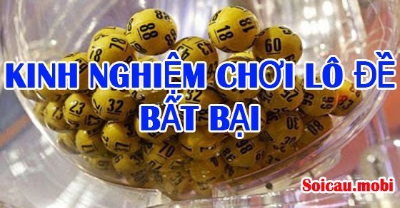 Kinh nghiệm chơi lô đề bất bại từ các chuyên gia Kinh nghiệm chơi lô đề bất bại từ các chuyên gia