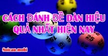 Cách đánh đề dàn hiệu quả nhất, dễ ăn nhất hiện nay Cách đánh đề dàn hiệu quả nhất, dễ ăn nhất hiện nay