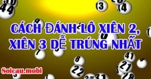 Cách đánh lô xiên 2, xiên 3 dễ trúng nhất – kinh nghiệm chốt lô xiên MB cực chuẩn Cách đánh lô xiên 2, xiên 3 dễ trúng nhất – kinh nghiệm chốt lô xiên MB cực chuẩn