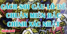 Cách soi cầu lô đề chuẩn miền Bắc chính xác nhất
