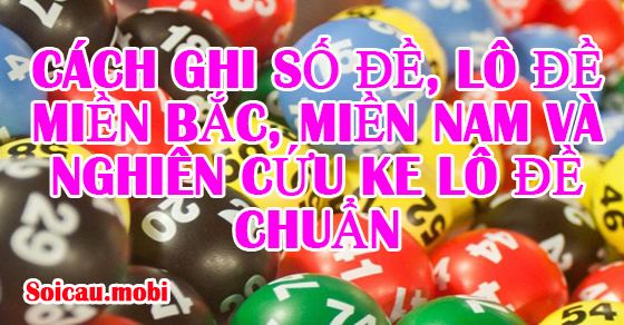 Cách ghi lô đề miền bắc, miền Nam chuẩn