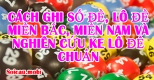 Cách ghi số đề, lô đề miền bắc, miền Nam và nghiên cứu ke lô đề chuẩn Cách ghi số đề, lô đề miền bắc, miền Nam và nghiên cứu ke lô đề chuẩn