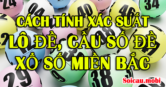 Cách tính xác suất về lô đề chính xác nhất Cách tính xác suất về lô đề chính xác nhất