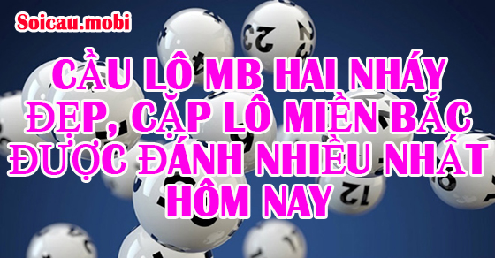 Cầu lô miền bắc đẹp nhất hôm nay Cầu lô miền bắc đẹp nhất hôm nay