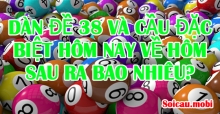 Đề dàn 38 - Thống kê giải đặc biệt kết quả XSMB ngày hôm sau Đề dàn 38 - Thống kê giải đặc biệt kết quả XSMB ngày hôm sau
