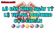 Lô dàn theo ngày tỷ lệ thắng 100 theo cực chuẩn Lô dàn theo ngày tỷ lệ thắng 100 theo cực chuẩn