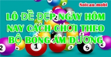 Lô đề đẹp ngày hôm nay cách chơi theo bộ bóng âm dương chính xác nhất Lô đề đẹp ngày hôm nay cách chơi theo bộ bóng âm dương chính xác nhất