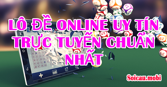Chọn trang lô đề online trực tuyến uy tín Chọn trang lô đề online trực tuyến uy tín