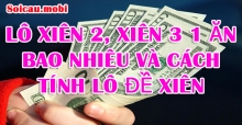 Lô xiên 2, xiên 3 1 ăn bao nhiêu và cách tính lô đề xiên chuẩn nhất Lô xiên 2, xiên 3 1 ăn bao nhiêu và cách tính lô đề xiên chuẩn nhất