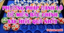 Phương pháp đánh lô đề miền bắc chính xác hiệu quả nhất hiện nay