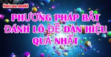 Phương pháp bắt đánh lô đề dàn hiệu quả nhất