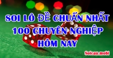 Soi lô đề chuẩn nhất 100 chuyên nghiệp hôm nay Soi lô đề chuẩn nhất 100 chuyên nghiệp hôm nay