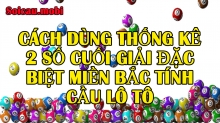 Cách thống kê giải đặc biệt 2 số cuối theo tuần, theo tháng tính cầu lô tô Cách thống kê giải đặc biệt 2 số cuối theo tuần, theo tháng tính cầu lô tô