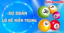 Bật mí kinh nghiệm dự đoán lô đề miền Trung hôm nay trúng lãi cao Bật mí kinh nghiệm dự đoán lô đề miền Trung hôm nay trúng lãi cao