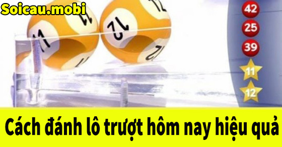 Phương pháp đánh lô trượt hàng ngày siêu chuẩn Phương pháp đánh lô trượt hàng ngày siêu chuẩn