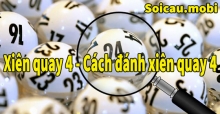 Xiên quay 4 - Cách đánh, cách tính tiền xiên quay 4 chuẩn xác nhất Xiên quay 4 - Cách đánh, cách tính tiền xiên quay 4 chuẩn xác nhất