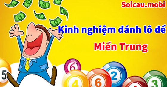 Kinh nghiệm đánh lô đề miền Trung mới nhất Kinh nghiệm đánh lô đề miền Trung mới nhất