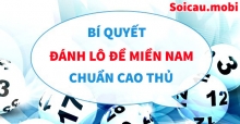 Bật mí bí quyết cách đánh lô đề miền Nam chuẩn cao thủ hàng đầu