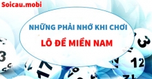 Không muốn lỗ khi chơi lô đề miền Nam phải nhớ những điều này Không muốn lỗ khi chơi lô đề miền Nam phải nhớ những điều này