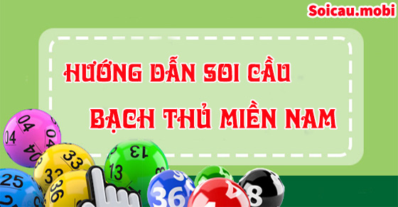 Cách tính bạch thủ miền Nam hôm nay chuẩn xác Cách tính bạch thủ miền Nam hôm nay chuẩn xác