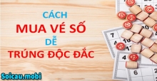Hướng dẫn mua vé số, cách mua vé số kiến thiết dễ trúng nhất Hướng dẫn mua vé số, cách mua vé số kiến thiết dễ trúng nhất