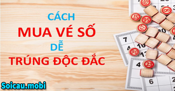 Cách mua vé số kiến thiết dễ trúng nhất Cách mua vé số kiến thiết dễ trúng nhất
