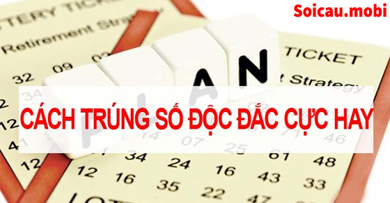 Làm thế nào để trúng số độc đắc?