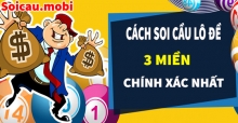 Bật mí cách soi cầu lô đề 3 miền hiệu quả, chính xác nhất hiện nay Bật mí cách soi cầu lô đề 3 miền hiệu quả, chính xác nhất hiện nay