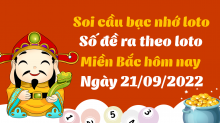 Soi cầu bạc nhớ - cách bắt số theo ngày 21/9/2022